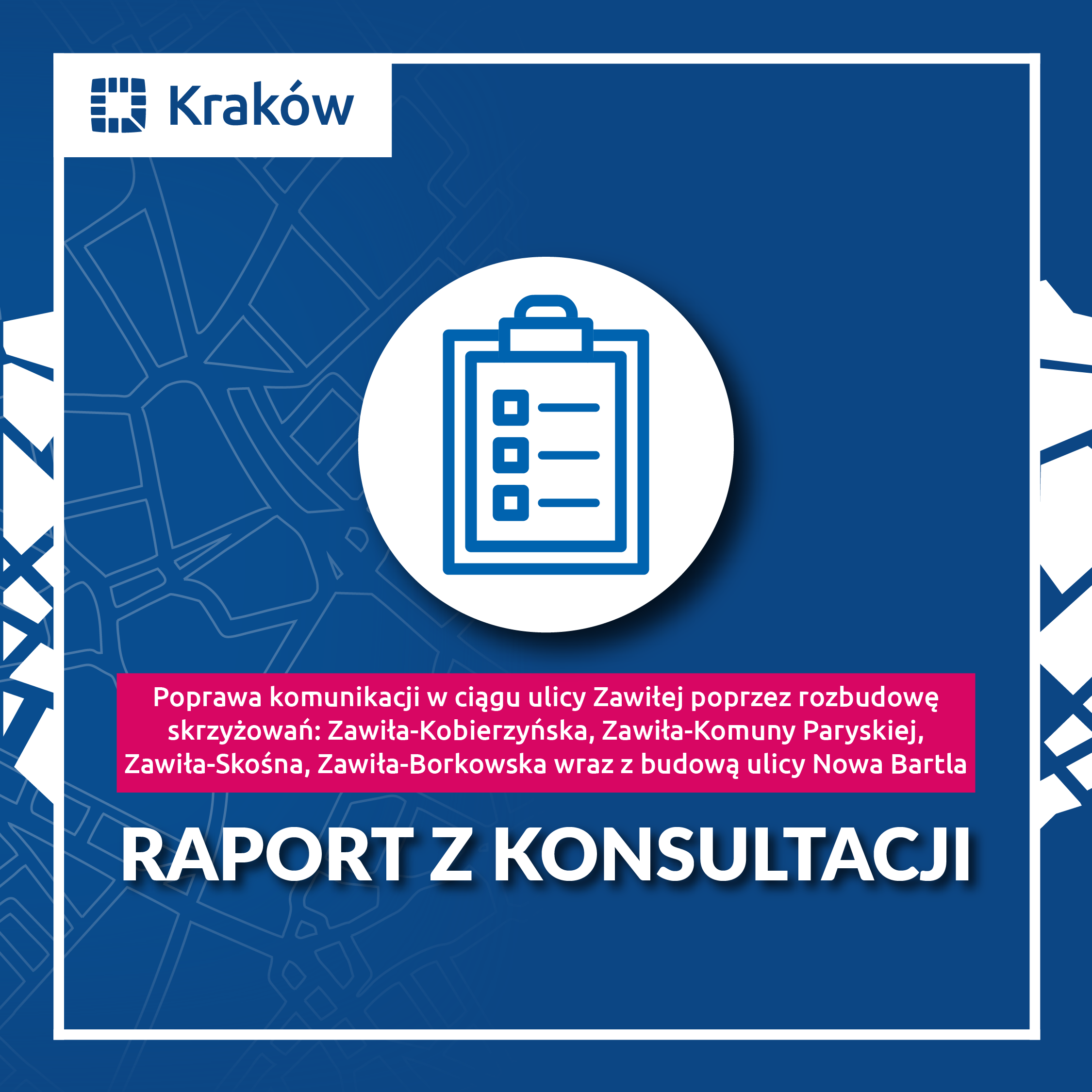 Raport z konsultacji w zakresie poprawy komunikacji w ciągu ulicy Zawiłej i budowy ulicy Nowej Bartla