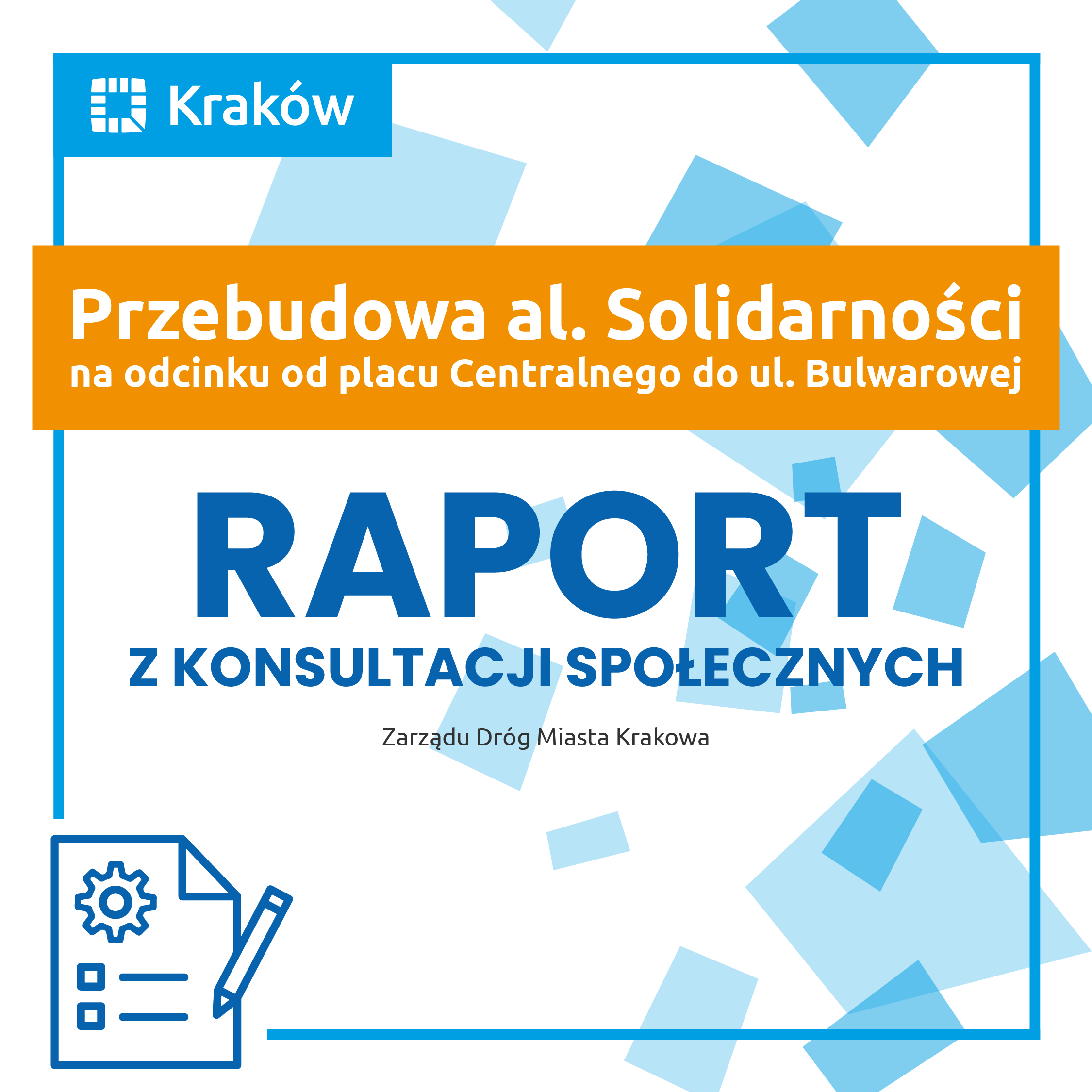 Raport z konsultacji społecznych przebudowy al. Solidarności na odcinku od placu Centralnego do ul. Bulwarowej